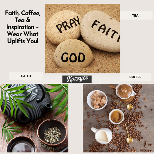 Faith and Style Brewed Together: Discover Kozzyco’s Tea & Coffee-Inspired T-Shirts