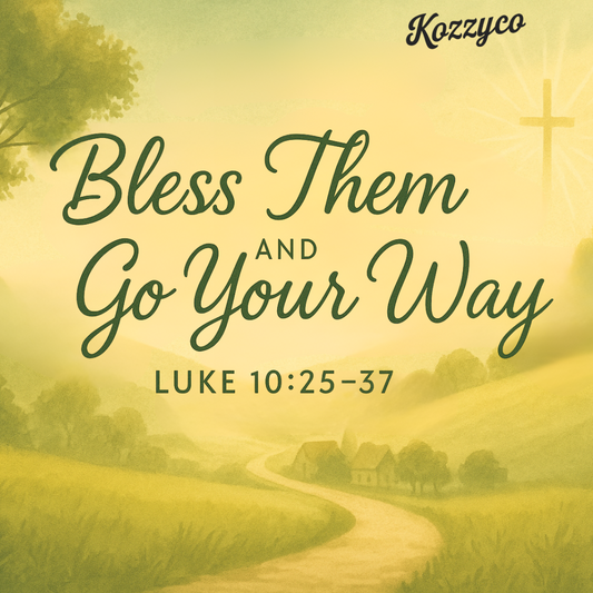 Illustrated countryside path under golden light with a cross on the hill, trees, and the title 'Bless Them and Go Your Way – Luke 10:25–37' in script and serif fonts.