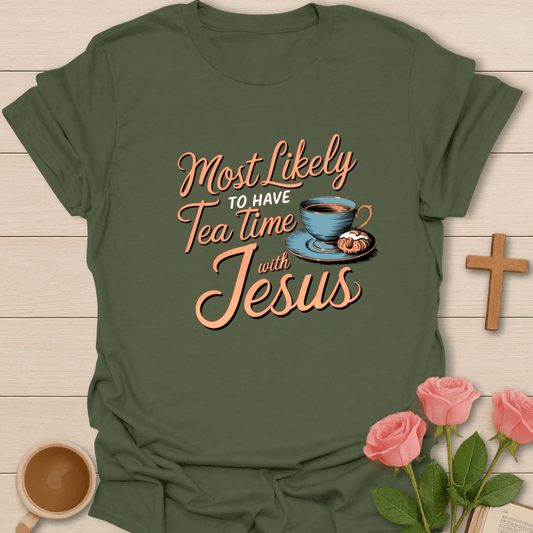 Tea Time With Jesus T-Shirt
