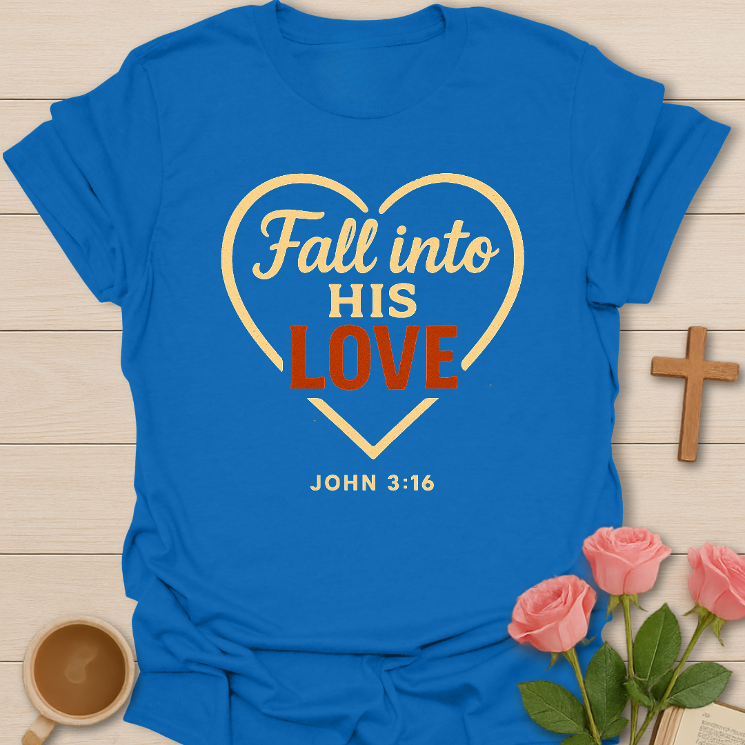 His Love T-Shirt