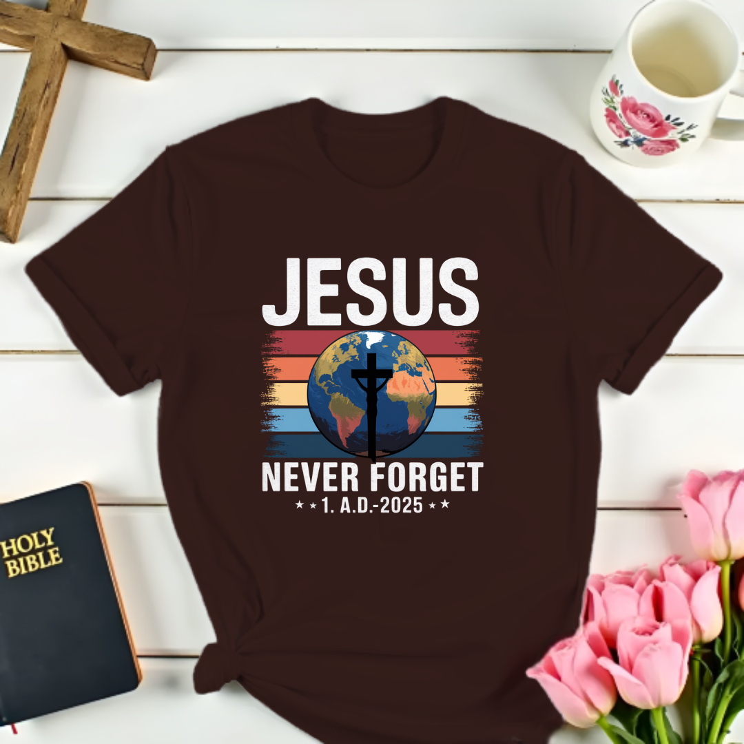 Jesus Never Forget T-Shirt