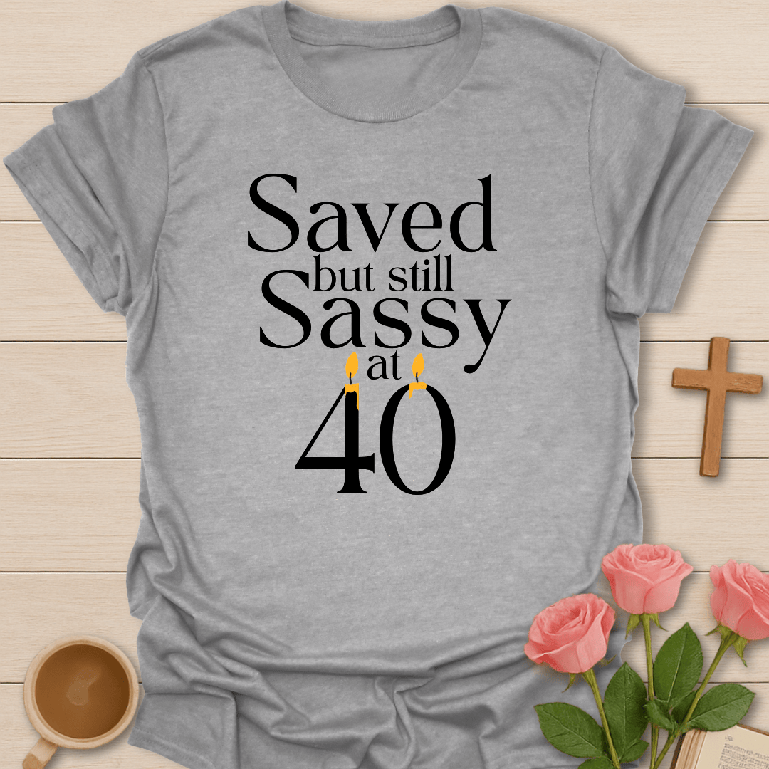 Saved & Sassy At 40 T-Shirt - Kozzy Co Sport Grey / S