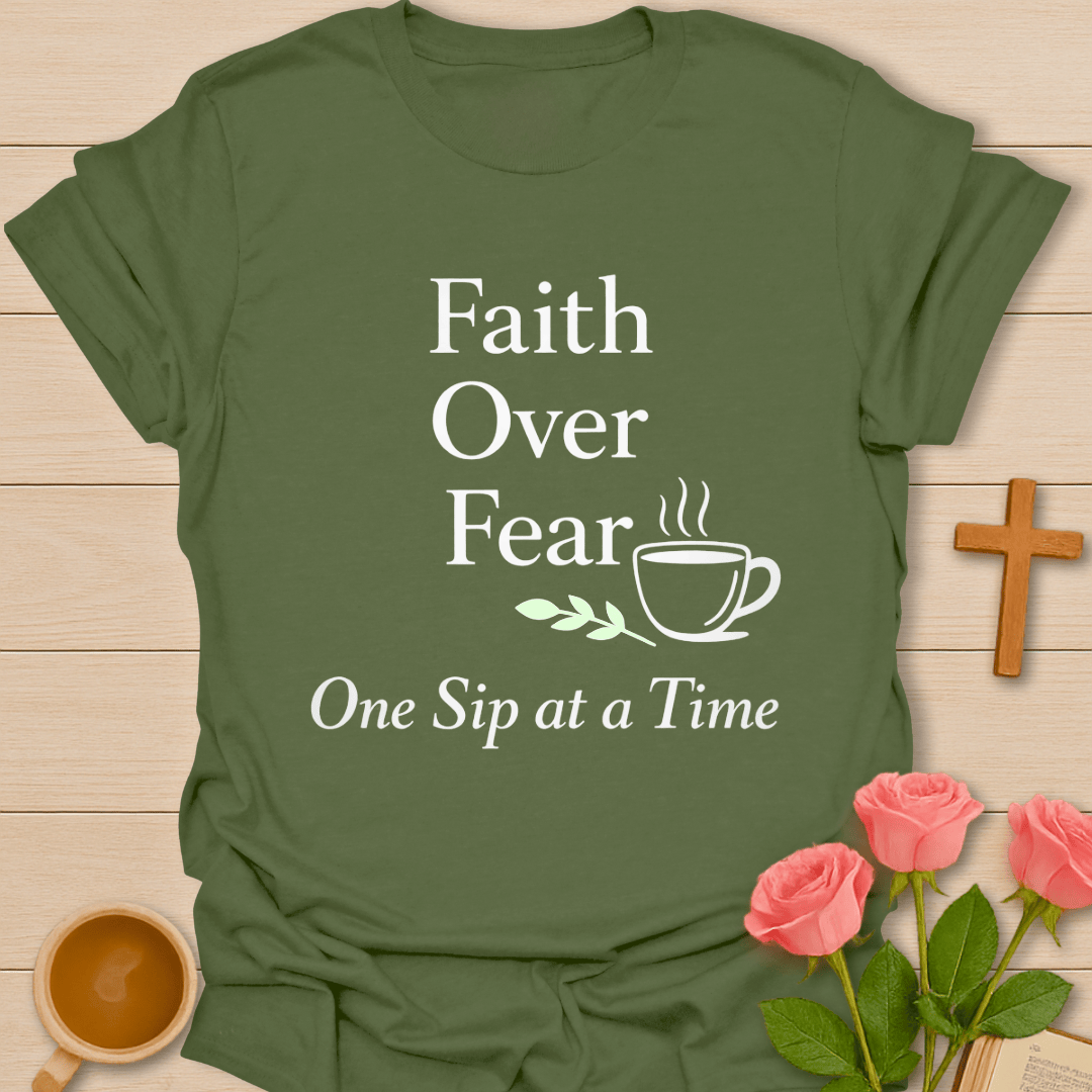 Faith Over Fear Sip T-Shirt