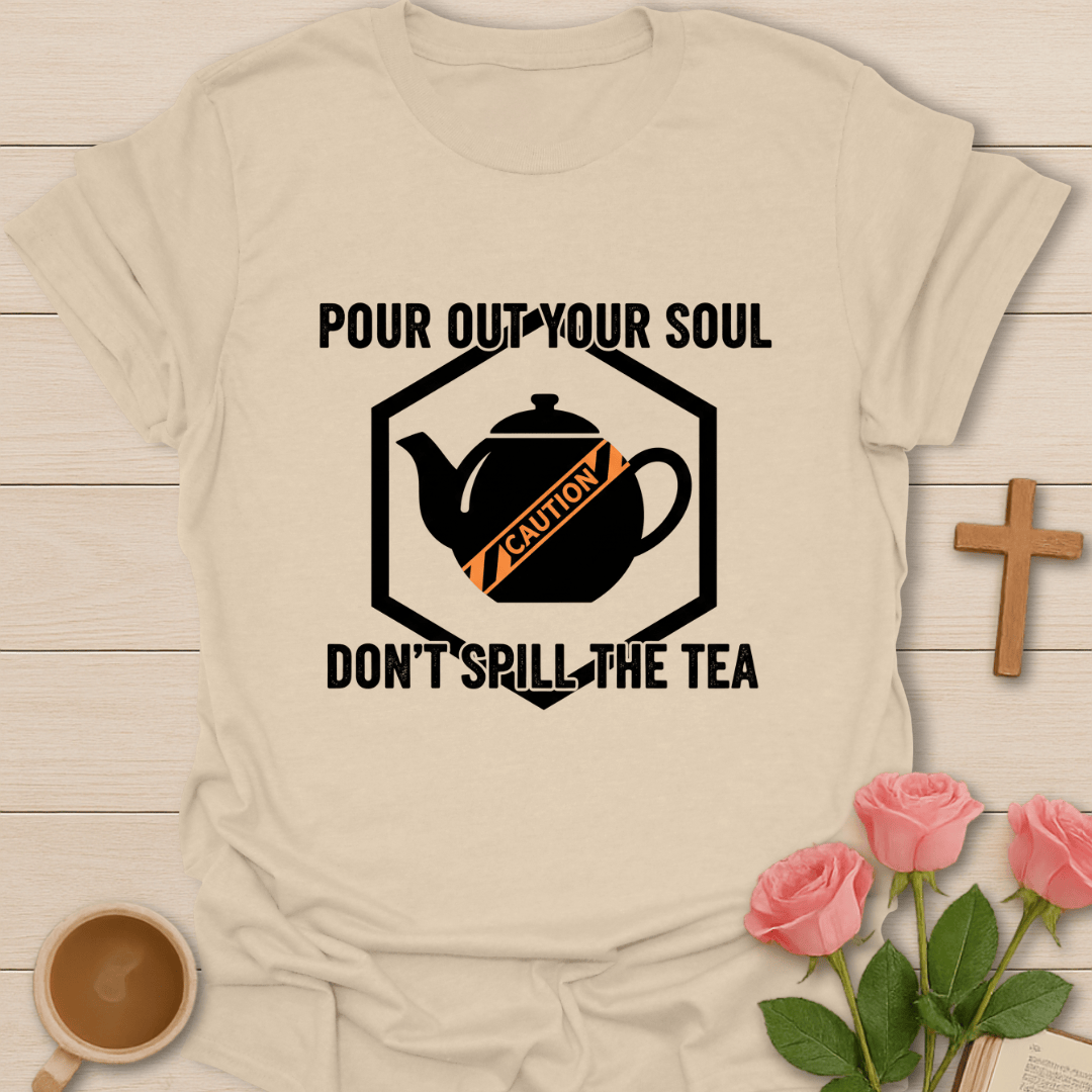 Don’t Spill the Tea T-Shirt T-Shirt
