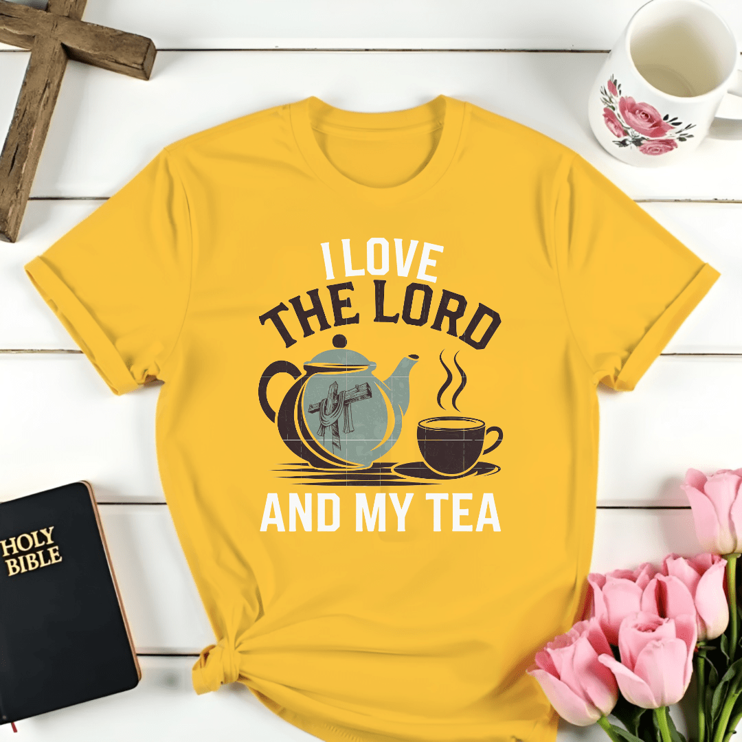 Love the Lord And Tea T-Shirt