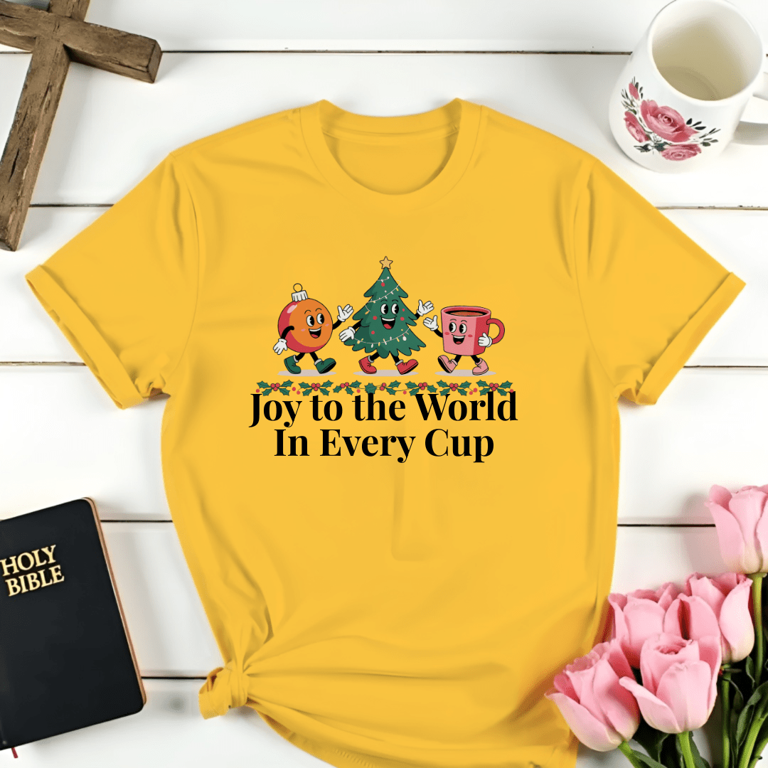 Joy In Every Cup T-Shirt