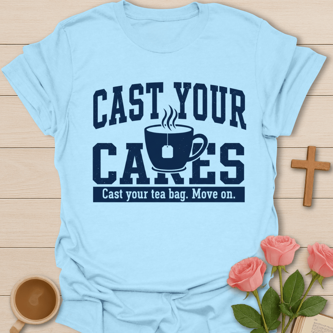 Cast Your Cares T-Shirt T-Shirt