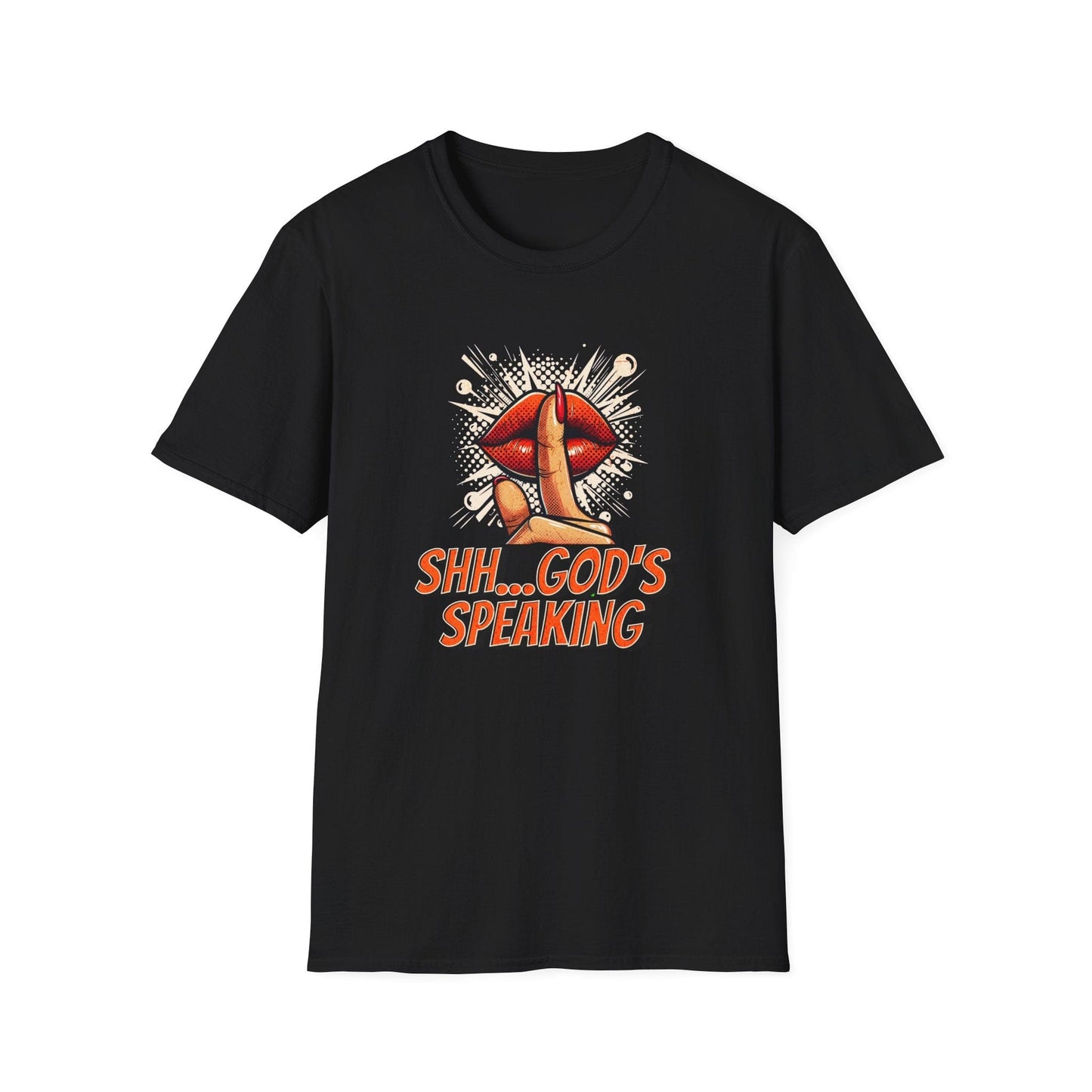 Shh...God's Speaking T-Shirt