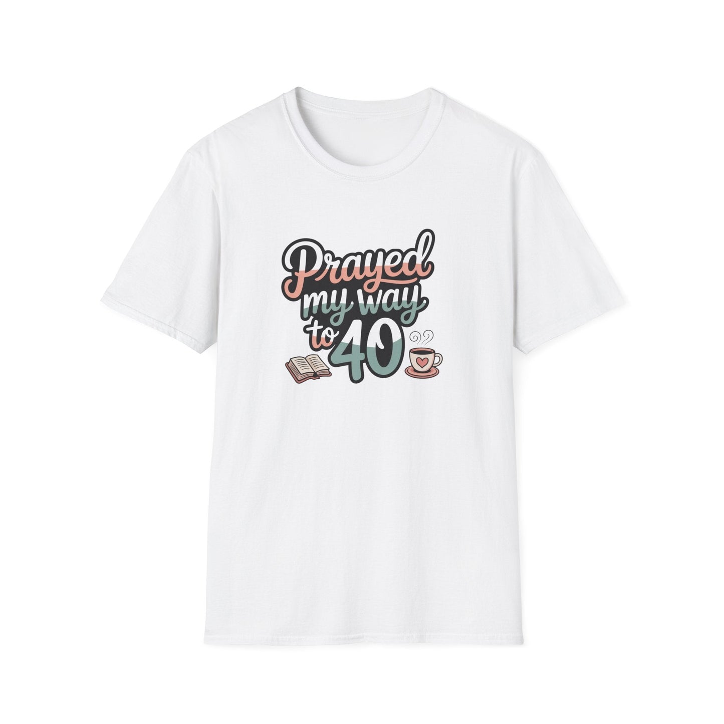 Prayed My Way To 40 T-Shirt