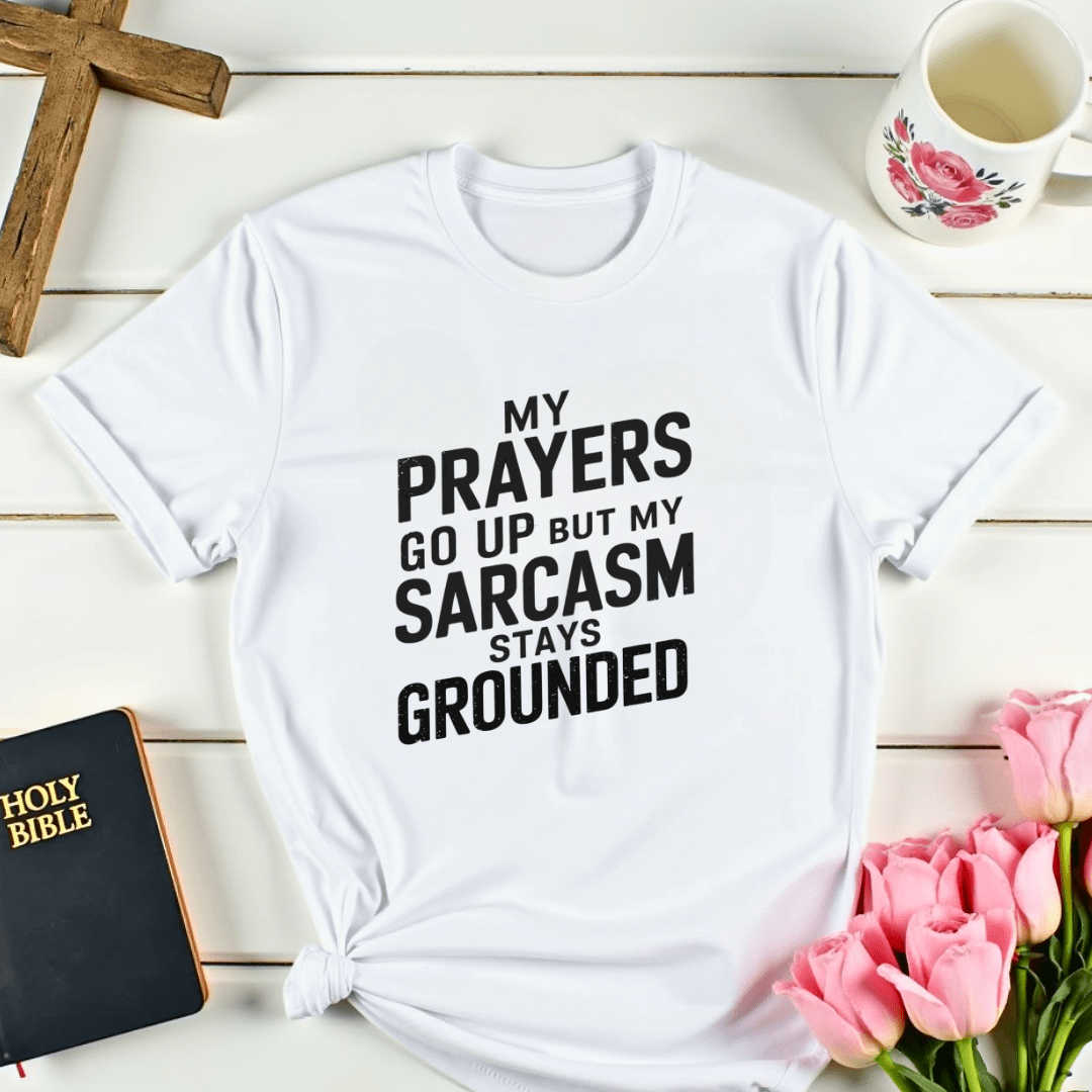 Prayer Sarcasm T-Shirt