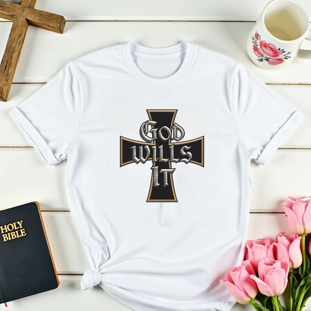 God Wills It T-Shirt