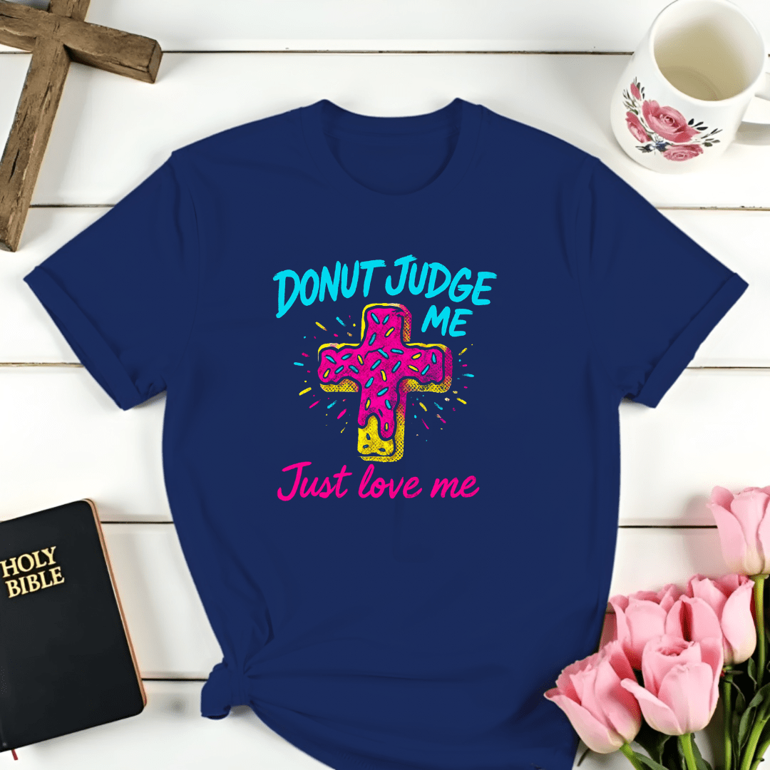 Just Love Me Donut T-Shirt
