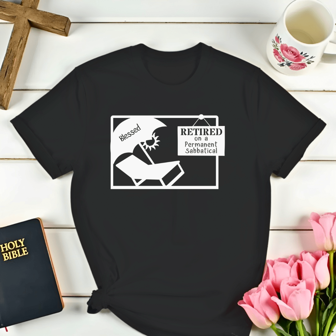Blessed To Be Retired T-Shirt