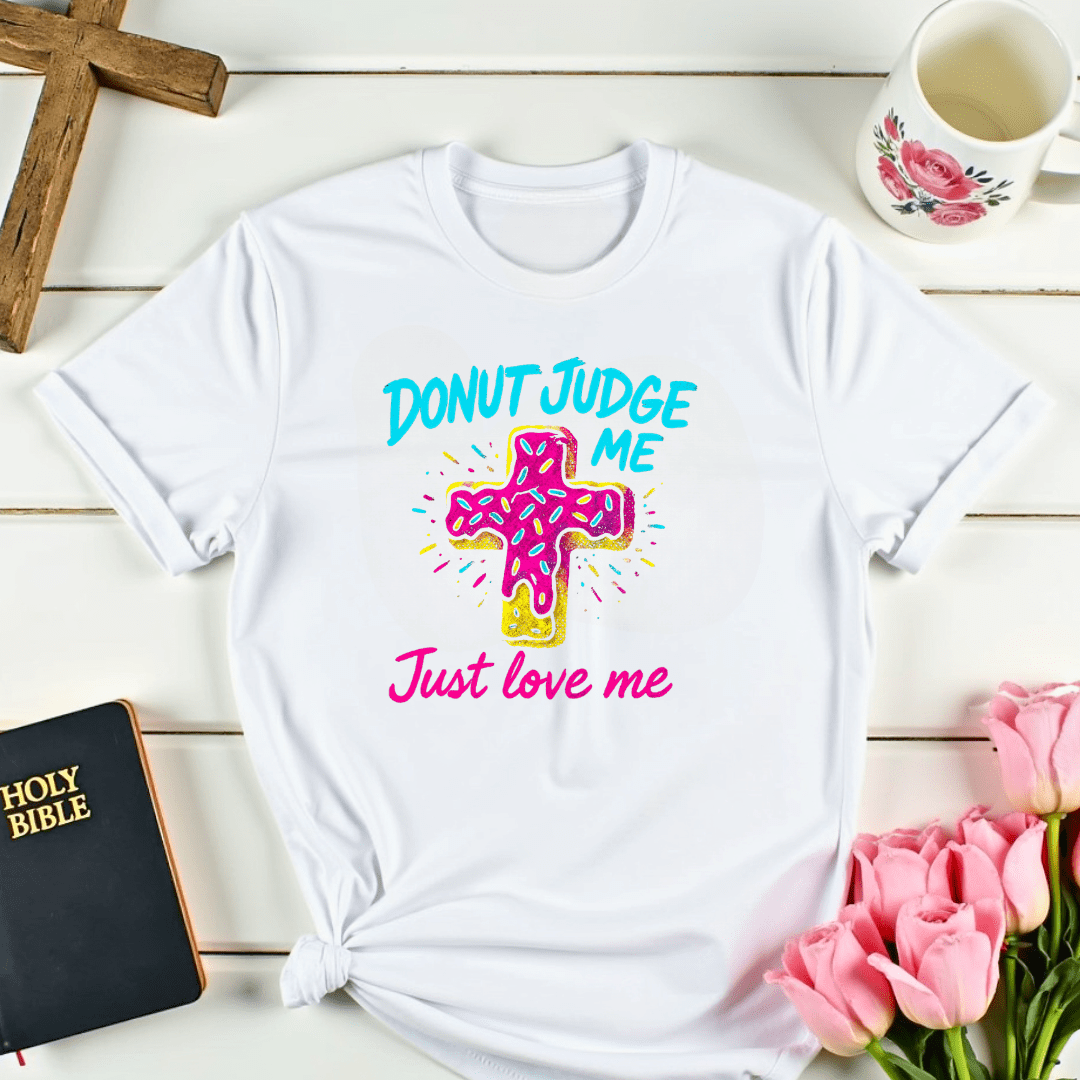 Just Love Me Donut T-Shirt
