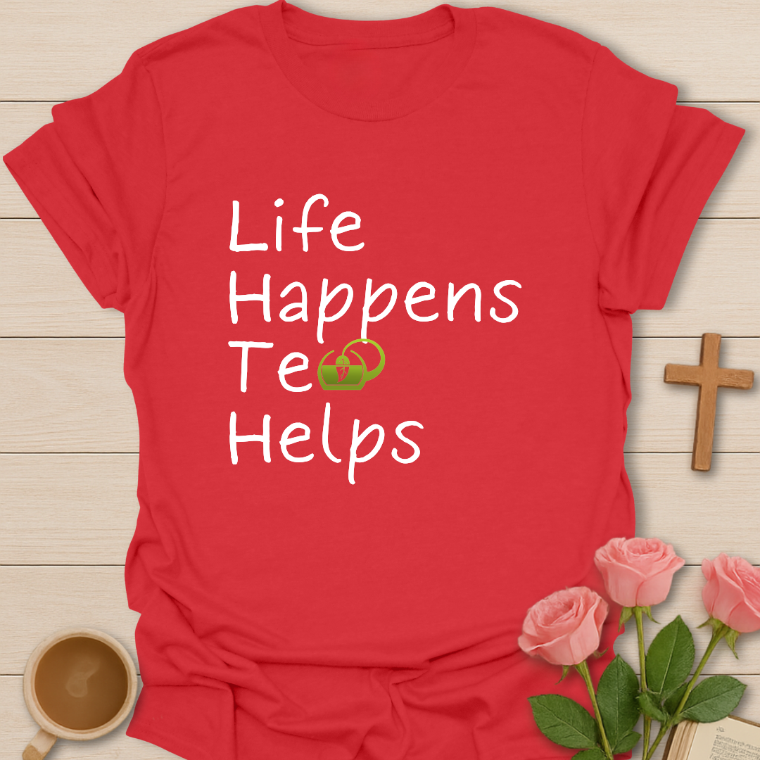 Life Happens T-Shirt