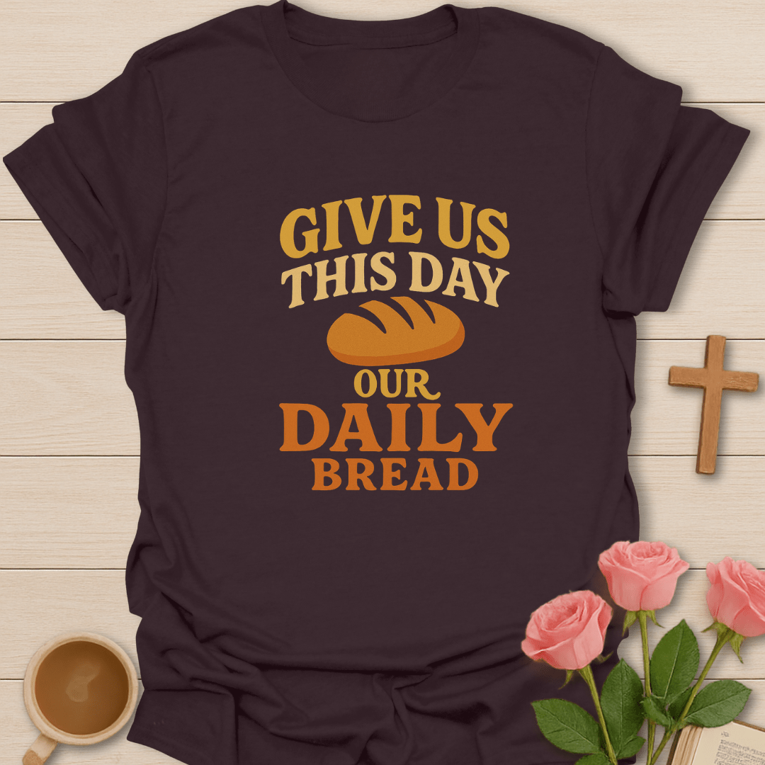Give Us This Day T-Shirt