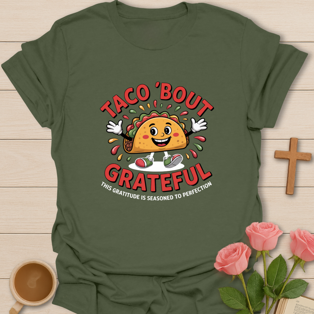 TACO ' Bout Grateful T-Shirt