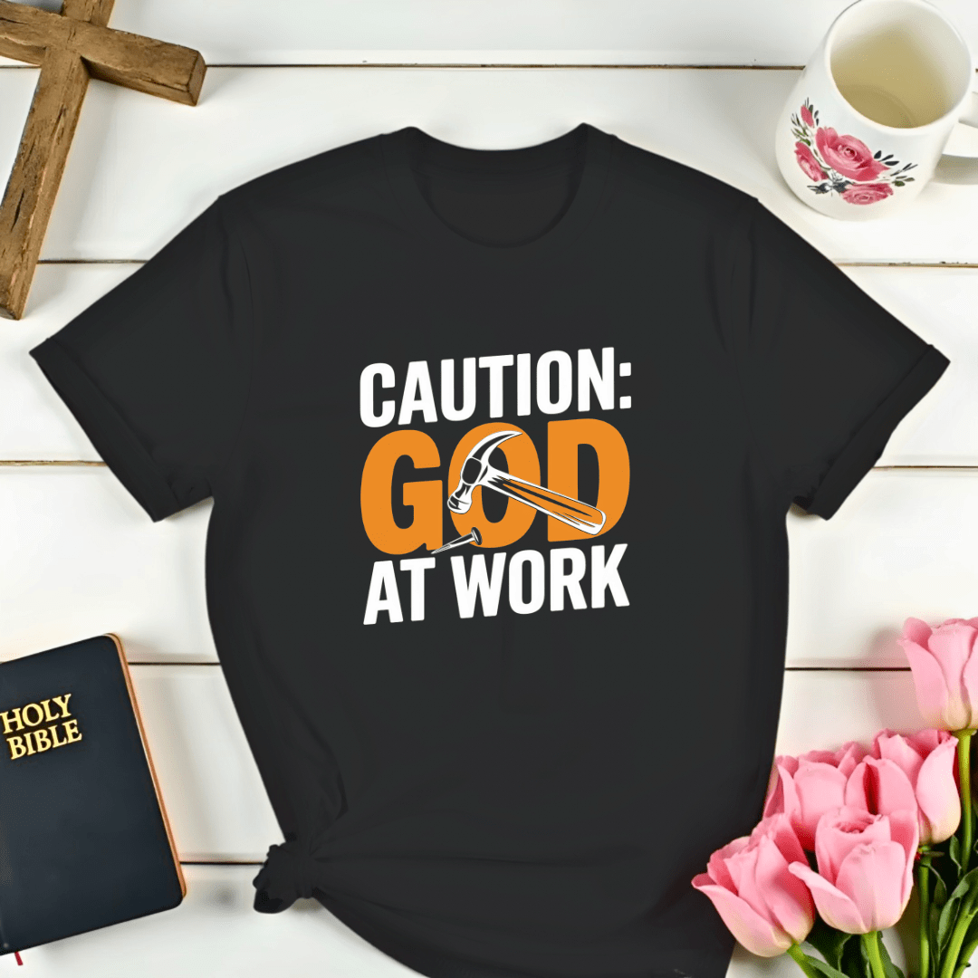 Caution: God At Work T-Shirt