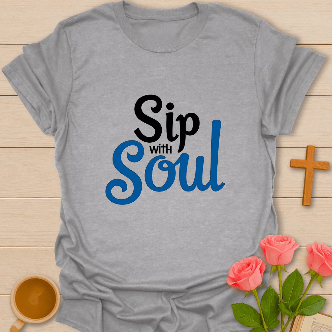 Sip With Soul T-Shirt