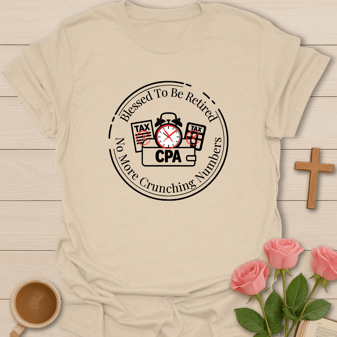 Blessed To Be Retired CPA T-Shirt