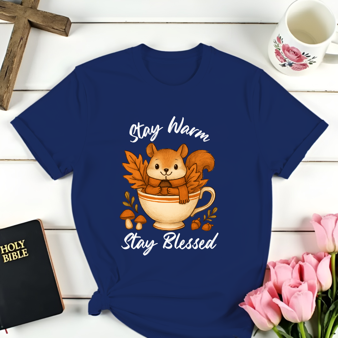 Stay Warm Stay Blessed T-Shirt