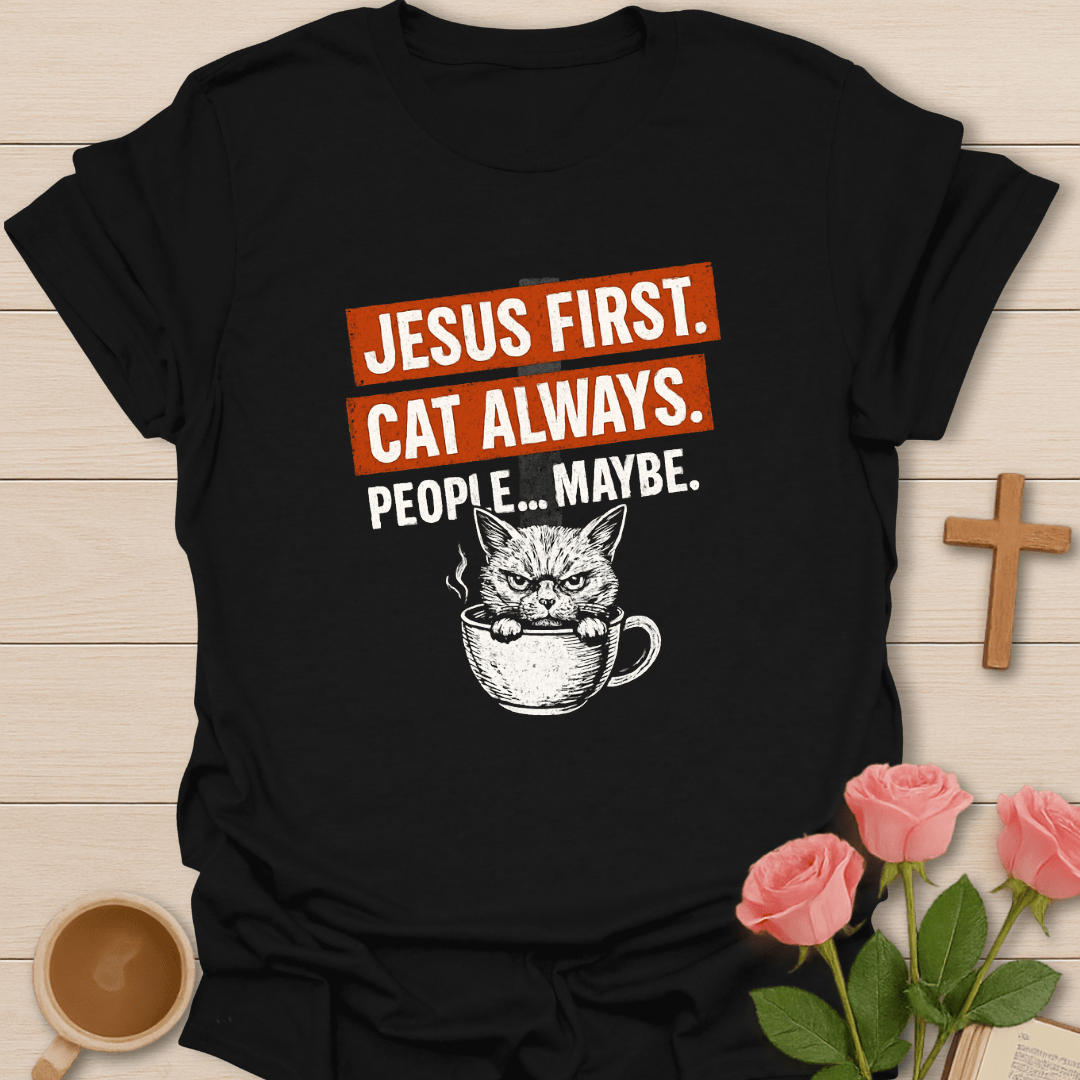 Jesus First Cat Always T-Shirt