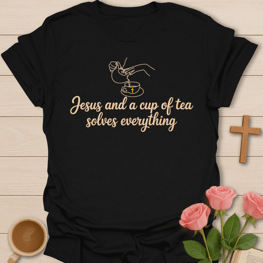 Jesus & Tea Solves Everything T-Shirt T-Shirt