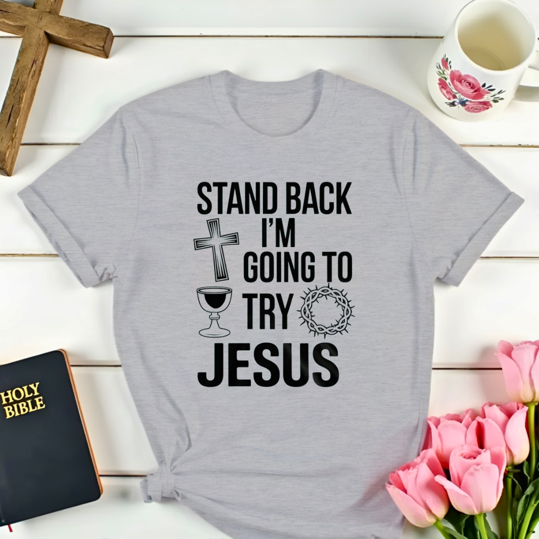 Trying Jesus First T-Shirt Kozzyco