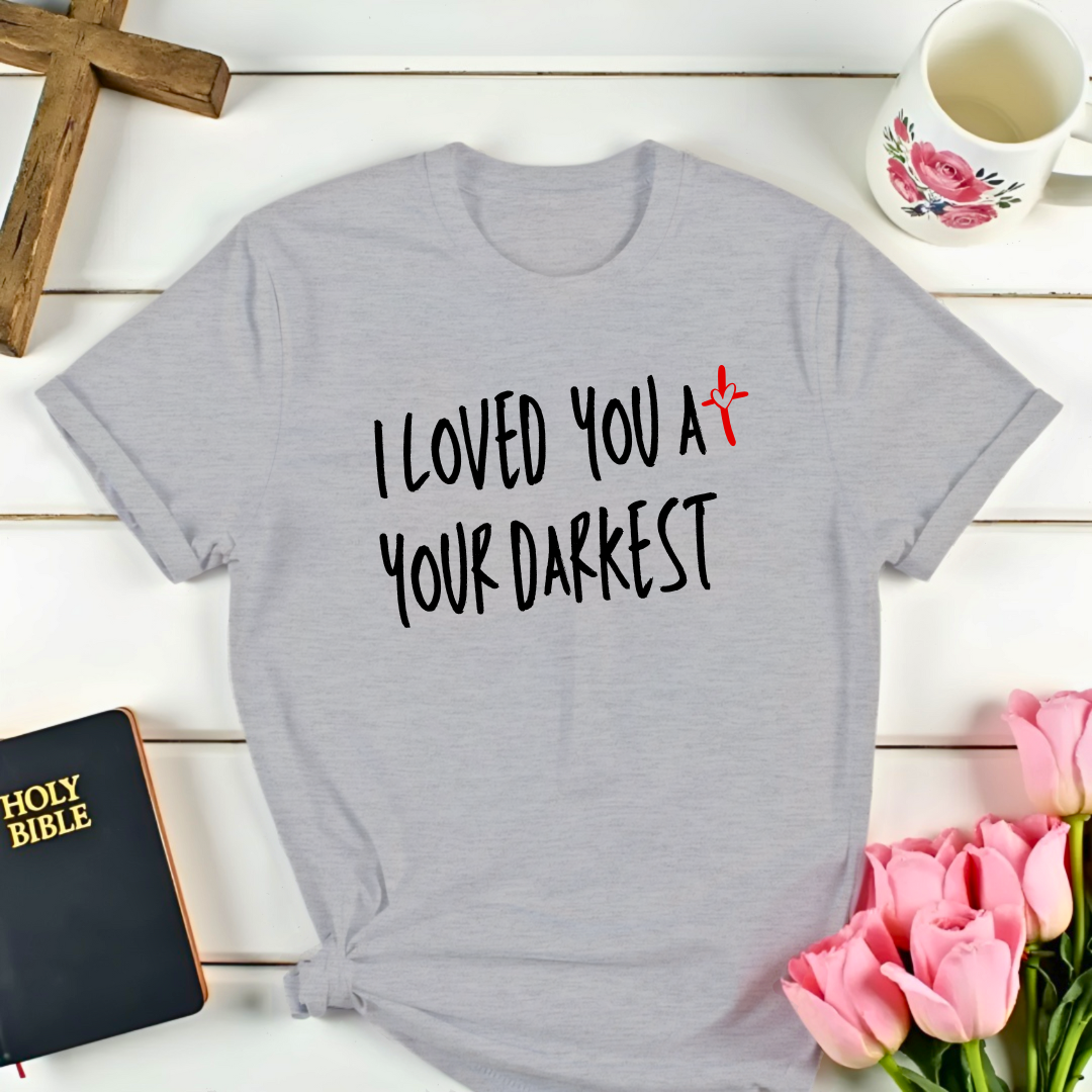 Darkest Love T-Shirt Kozzyco