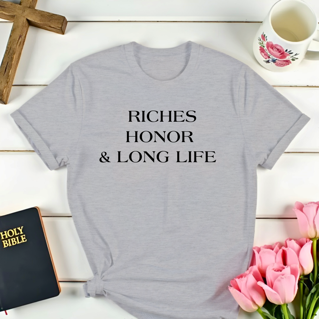 Riches Honor Long Life T-Shirt Kozzyco