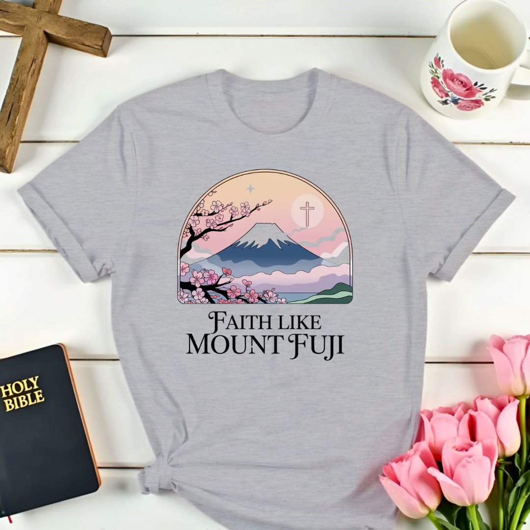 Faith Like Fuji T-Shirt Kozzyco