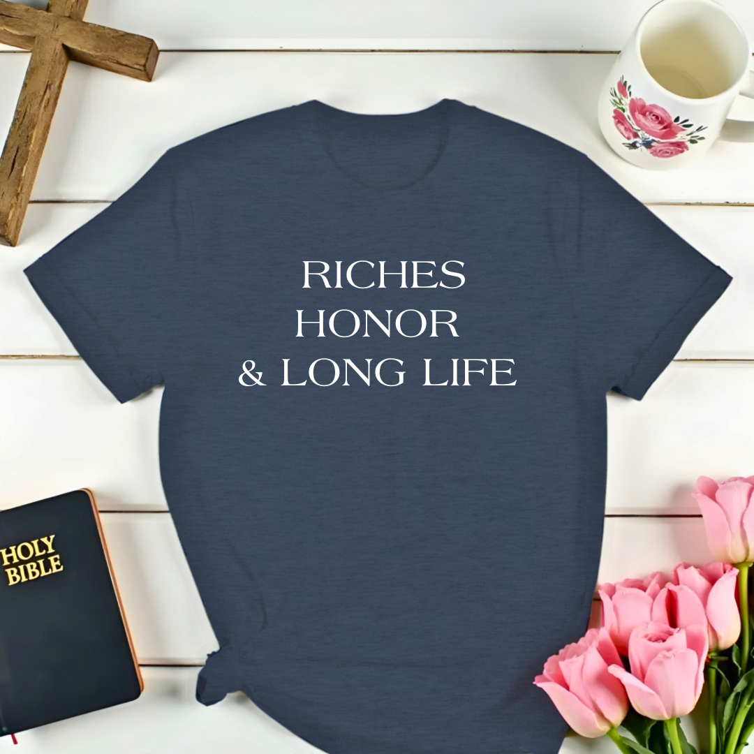 Riches Honor Long Life T-Shirt Kozzyco