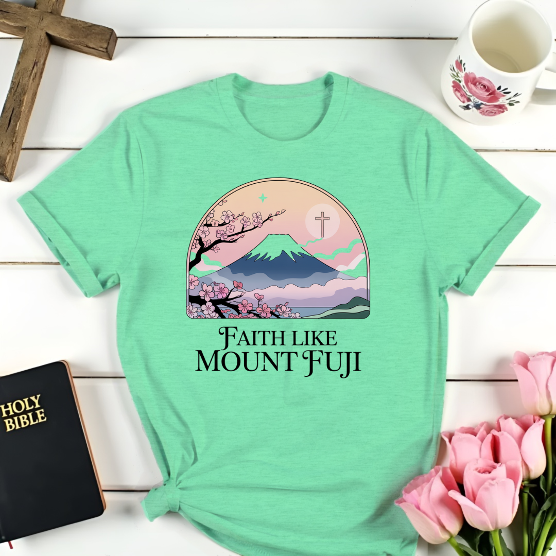 Faith Like Fuji T-Shirt Kozzyco