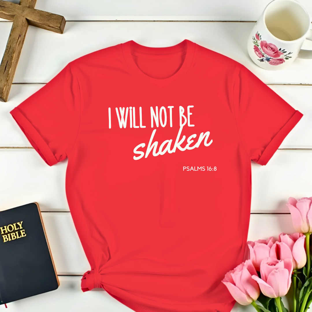 Will Not Be Shaken T-Shirt Kozzyco