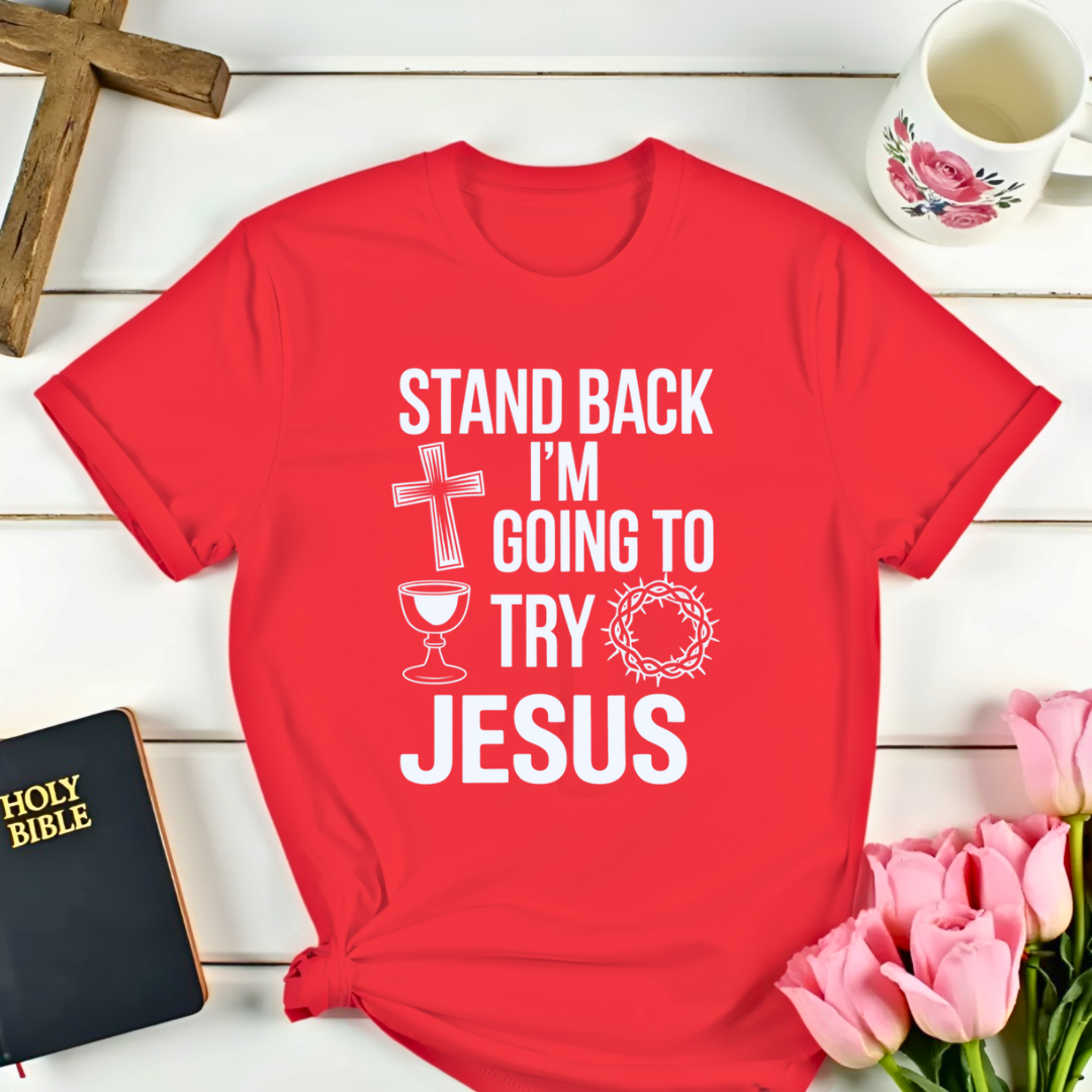Trying Jesus First T-Shirt Kozzyco