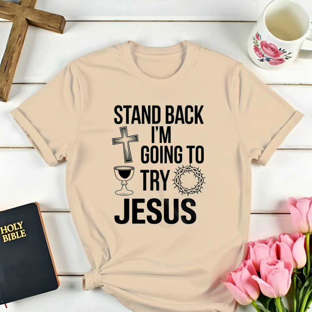 Trying Jesus First T-Shirt Kozzyco