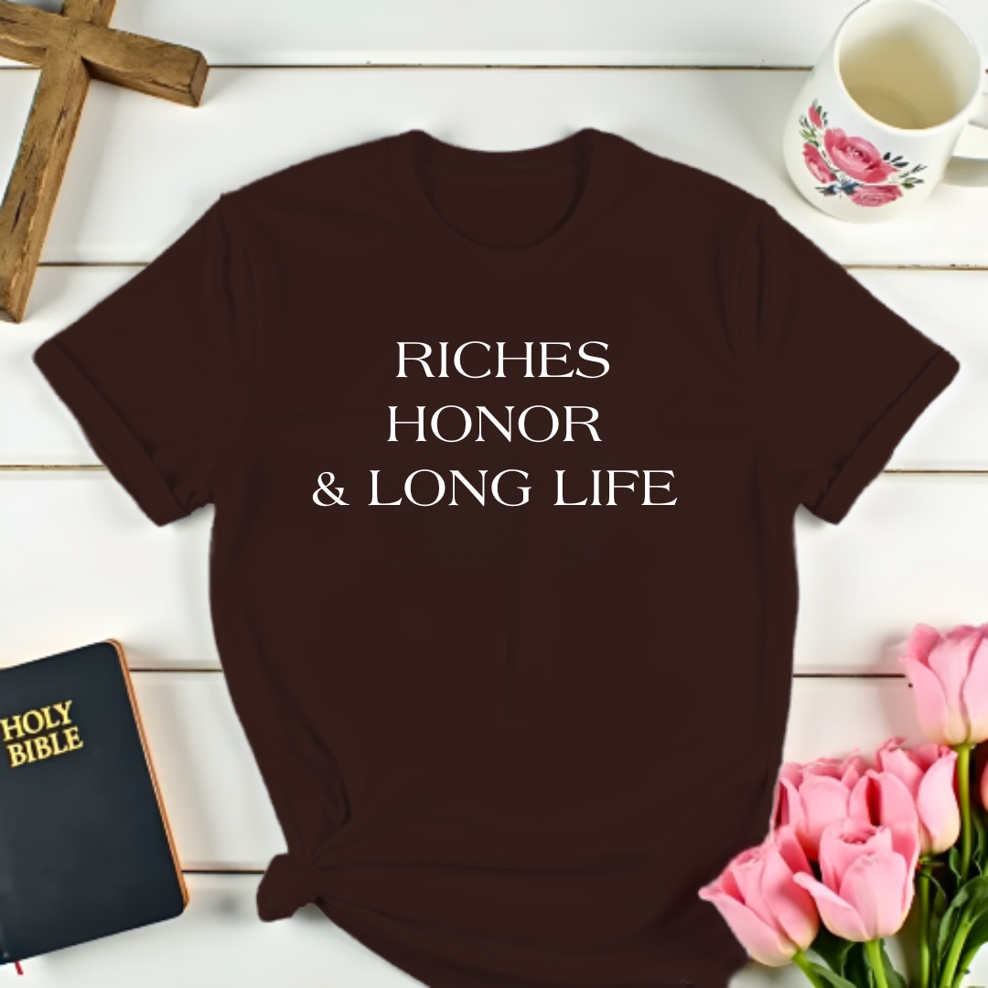 Riches Honor Long Life T-Shirt Kozzyco