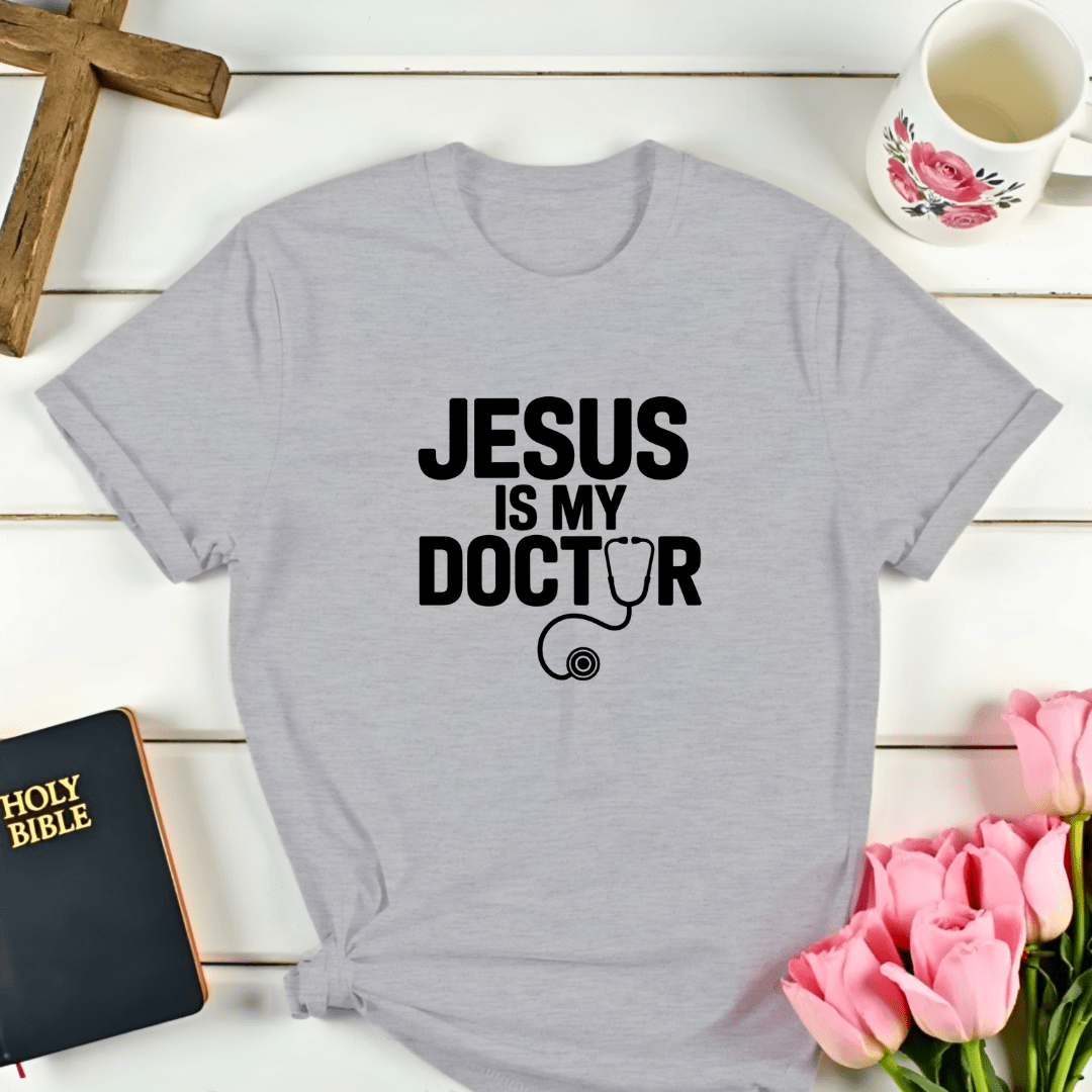 Jesus Is My Doctor T-Shirt