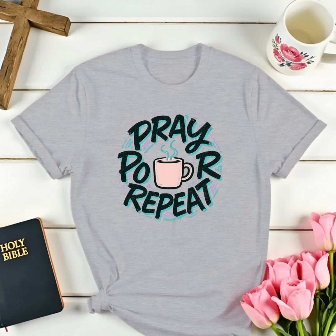 Pray Pour Repeat T-Shirt