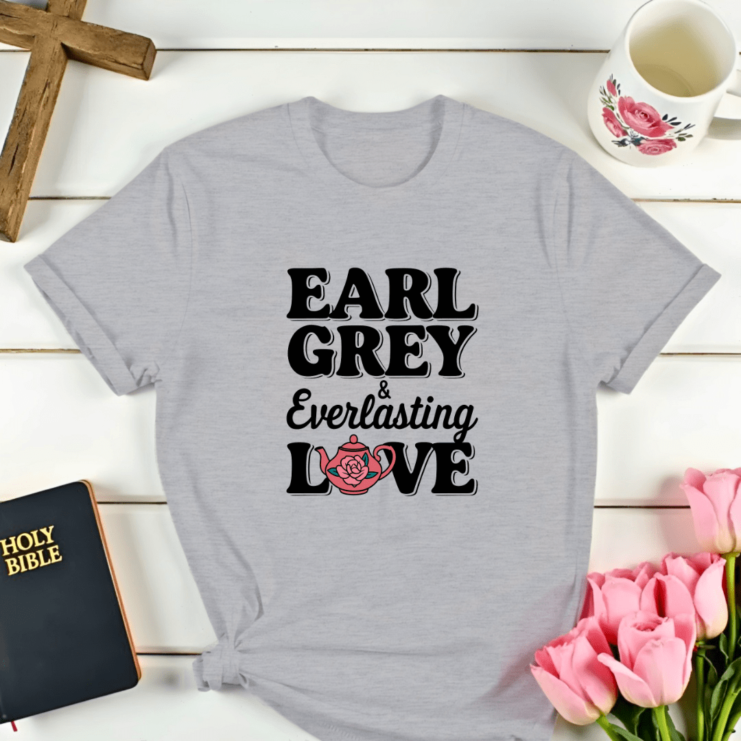 Earl Grey & Everlasting Love T-Shirt - Kozzy Co