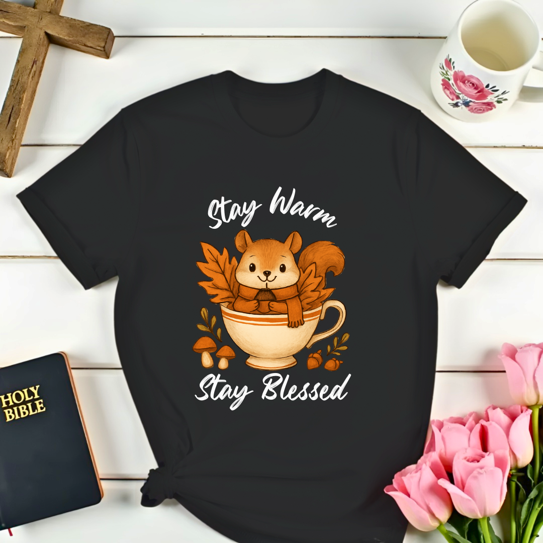 Stay Warm Stay Blessed T-Shirt
