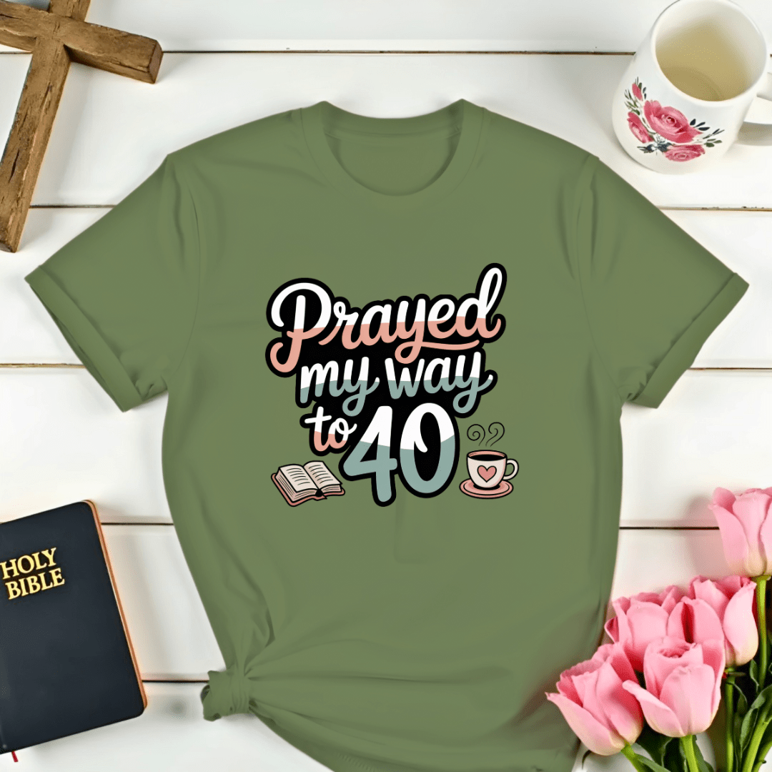 Prayed My Way To 40 T-Shirt