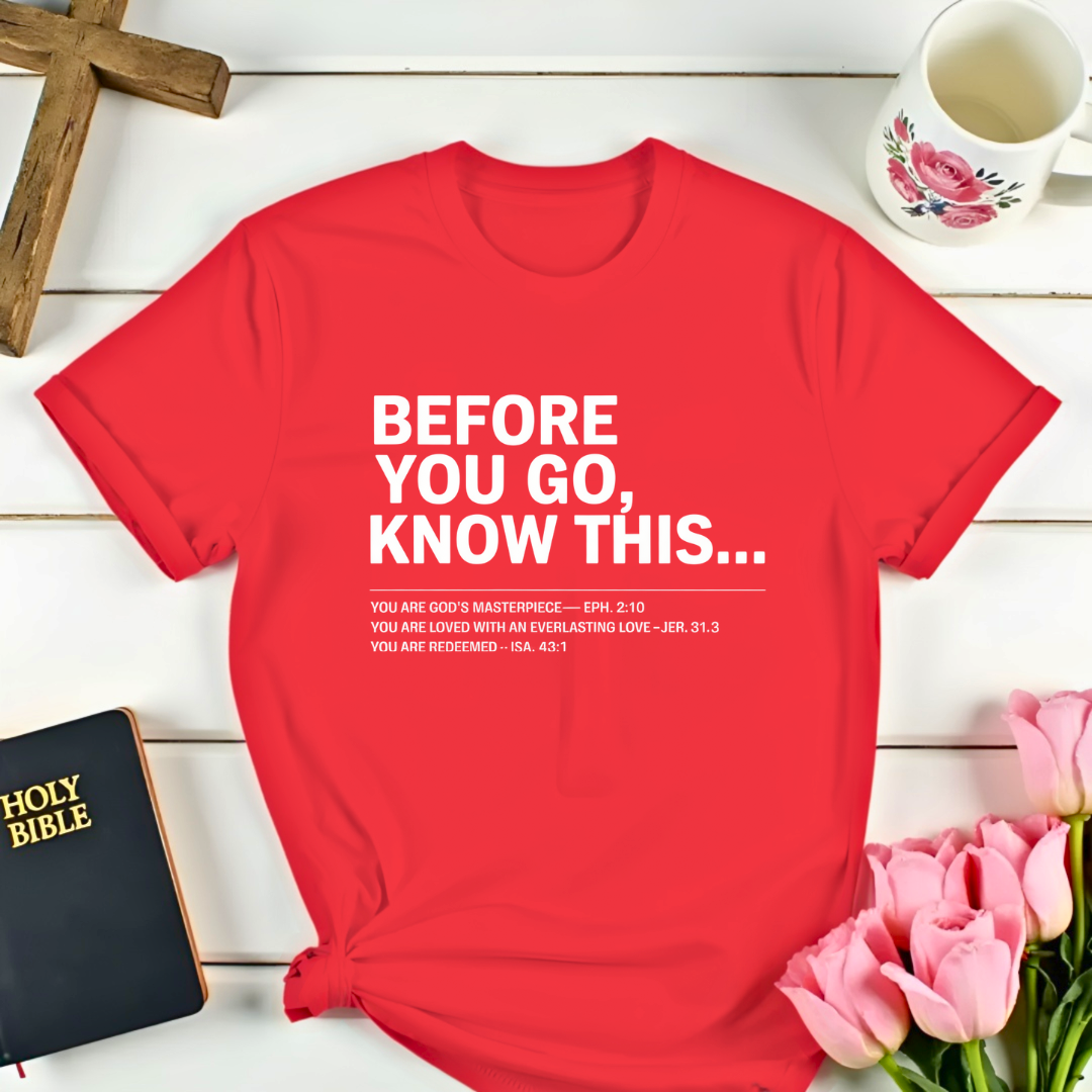 Before You Go ...T-Shirt