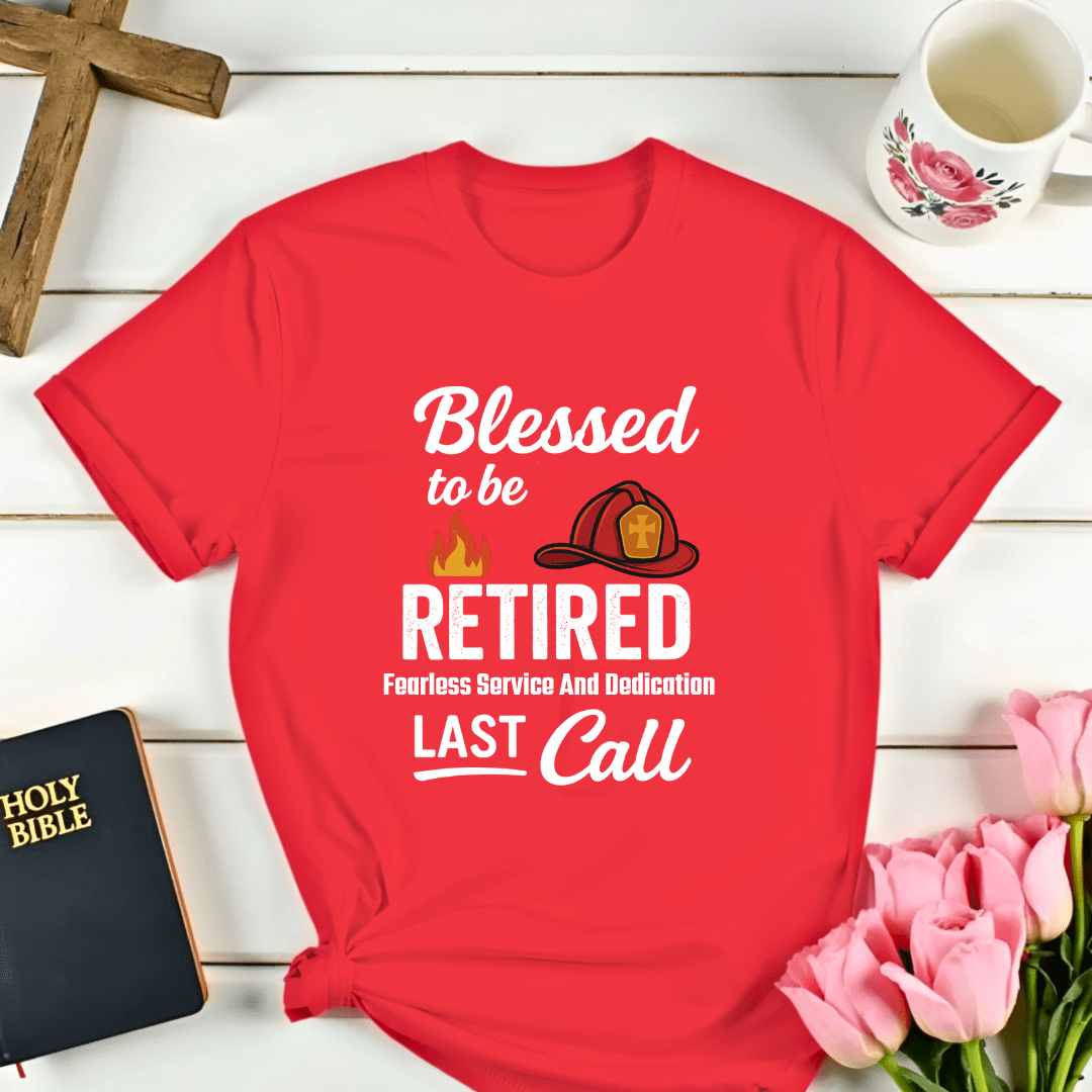 Blessed Retired Fire Service T-Shirt - Kozzy Co