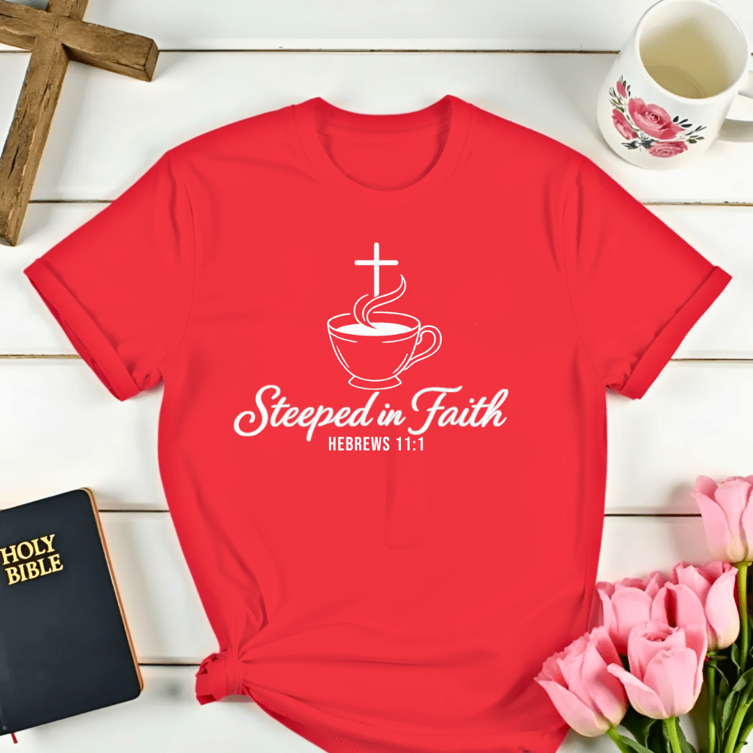 Steeped In Faith T-Shirt