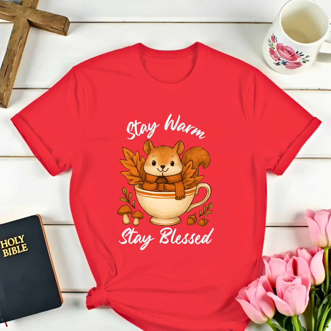 Stay Warm Stay Blessed T-Shirt