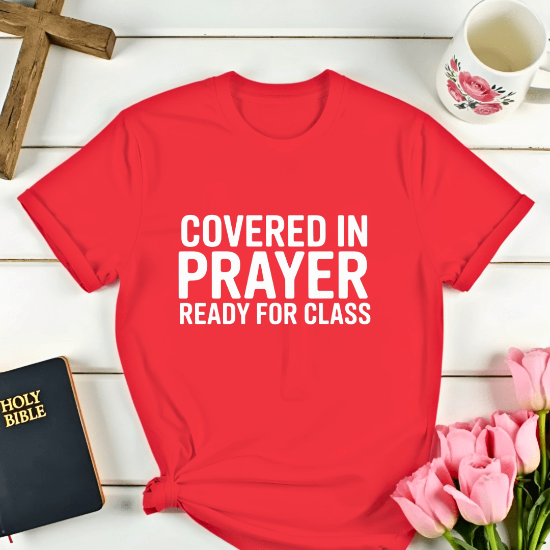 Covered & Ready For Class T-Shirt - Kozzy Co