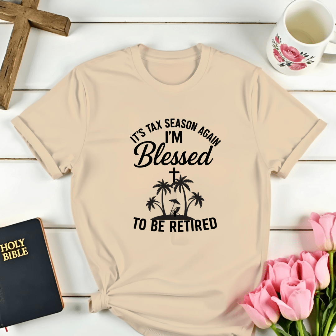 Retired Tax Season T-Shirt