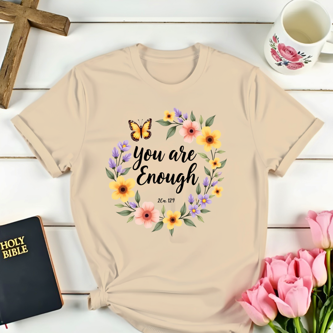 You Are Enough T-Shirt