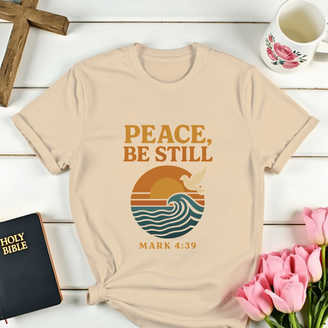 Peace, Be Still T-Shirt